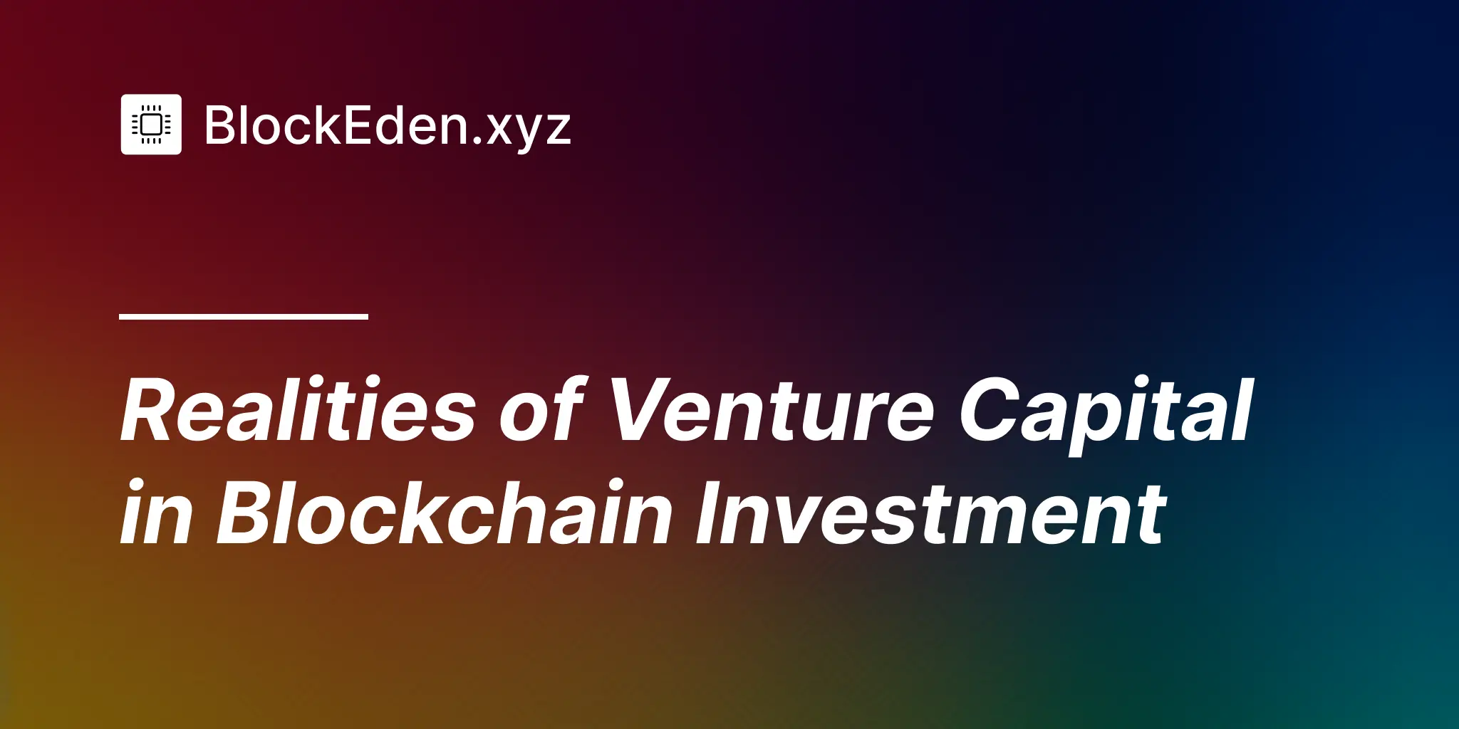 Realities of Venture Capital and Blockchain Investment